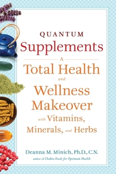 Paperback Quantum Supplements: A Total Health and Wellness Makeover with Vitamins, Minerals, and Herbs (for Readers of the Energy Codes) Book