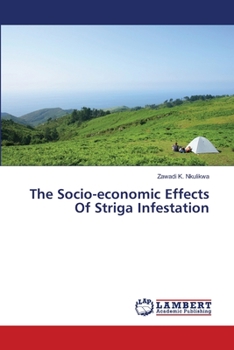 Paperback The Socio-economic Effects Of Striga Infestation Book
