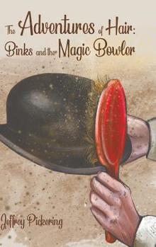 Hardcover The Adventures of Hair: Binks and the Magic Bowler Book