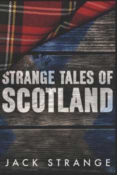 Paperback Strange Tales Of Scotland: Clear Print Edition Book