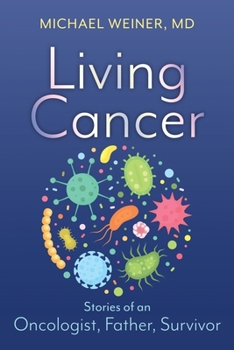 Paperback Living Cancer: Stories from an Oncologist, Father, and Survivor Book