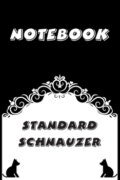 Standard Schnauzer Notebook : Black and White notebook , Decorative Journal for Standard Schnauzer Lover: Notebook /Journal Gift,Black and White,100 pages, 6x9, Soft cover, Mate Finish