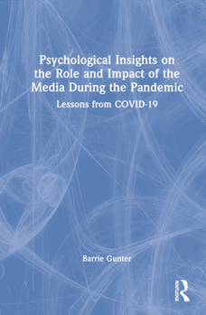 Hardcover Psychological Insights on the Role and Impact of the Media During the Pandemic: Lessons from COVID-19 Book