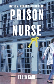 Paperback Prison Nurse: Mayhem, Murder and Medicine Book