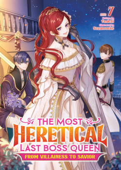 Paperback The Most Heretical Last Boss Queen: From Villainess to Savior (Light Novel) Vol. 7 Book