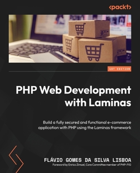 Paperback PHP Web Development with Laminas: Build a fully secured and functional e-commerce application with PHP using the Laminas framework Book