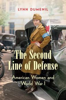 Hardcover The Second Line of Defense: American Women and World War I Book