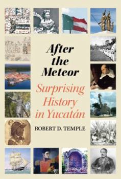 Paperback After the Meteor: Surprising History in Yucatán Book
