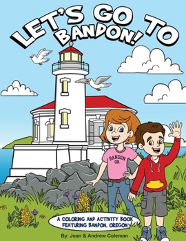 LET'S GO TO BANDON!: A Coloring and Activity Book Featuring Bandon, Oregon (LET'S GO! Activity Books by Ink Wonderland)