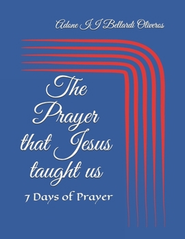 Paperback The Prayer that Jesus taught us: 7 Days of Prayer Book