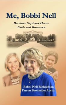 Me, Bobbi Nell: Buckner Orphans Home Faith and Romance