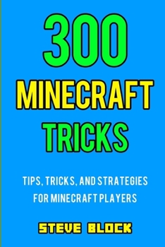 Paperback 300 Minecraft Tricks: Tips, Tricks, and Strategies for Minecraft Players Book