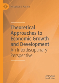 Paperback Theoretical Approaches to Economic Growth and Development: An Interdisciplinary Perspective Book