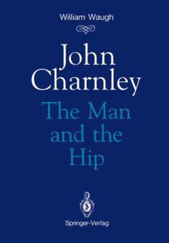 Paperback John Charnley: The Man and the Hip Book