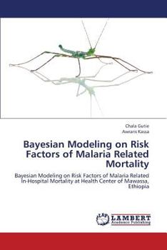 Paperback Bayesian Modeling on Risk Factors of Malaria Related Mortality Book