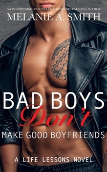 Paperback Bad Boys Don't Make Good Boyfriends: A Life Lessons Novel Book