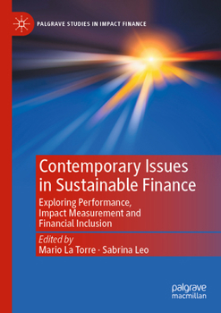 Paperback Contemporary Issues in Sustainable Finance: Exploring Performance, Impact Measurement and Financial Inclusion Book