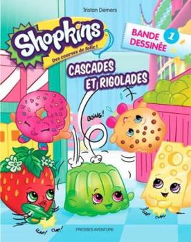 Paperback CASCADES ET RIGOLADES (Shopkins, 1) (French Edition) [French] Book