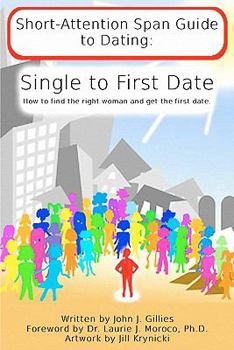Paperback Short Attention Span Guide to Dating: : Single to First Date Book