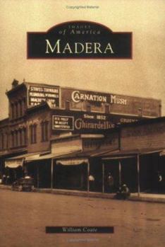 Madera (Images of America: California) - Book  of the Images of America: California