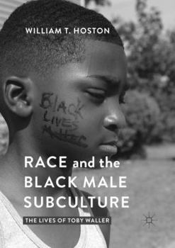 Paperback Race and the Black Male Subculture: The Lives of Toby Waller Book