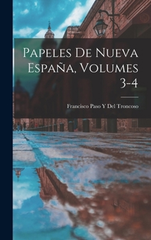 Hardcover Papeles De Nueva España, Volumes 3-4 [Spanish] Book