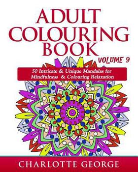 Paperback Adult Colouring Book - Volume 9: 50 Unique & Intricate Mandalas for Mindfulness & Colouring Relaxation Book