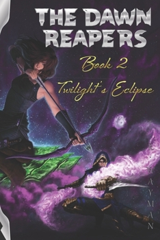 Paperback The Dawn Reapers - Book 2 - Twilight's Eclipse Book