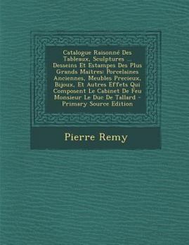 Paperback Catalogue Raisonne Des Tableaux, Sculptures ... Desseins Et Estampes Des Plus Grands Maitres: Porcelaines Anciennes, Meubles Precieux, Bijoux, Et Autr [Russian] Book