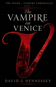 Paperback The Vampire in Venice: Book 1 in The Seven - Vampire Chronicles Book