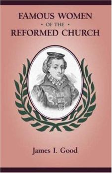 Paperback Famous Women of the Reformed Church Book