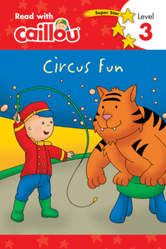 Paperback Caillou: Circus Fun - Read with Caillou, Level 3 Book