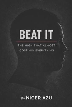 Paperback Beat It: The High That Almost Cost Him Everything. Book
