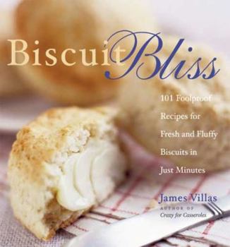 Paperback Biscuit Bliss: 101 Foolproof Recipes for Fresh and Fluffy Biscuit in Just Minutes Book