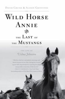 Hardcover Wild Horse Annie and the Last of the Mustangs: The Last of the Mustangs: The Life of Velma Johnston Book