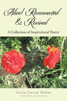 Paperback Alive! Reconnected & Revived: A Collection of Inspirational Poetry Book