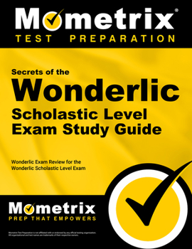 Secrets of the Wonderlic Scholastic Level Exam: Wonderlic Exam Review for the Wonderlic Scholastic Level Exam
