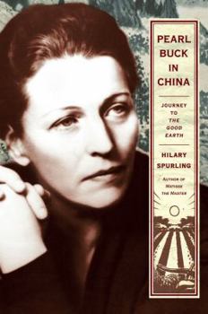 Hardcover Pearl Buck in China: Journey to the Good Earth Book