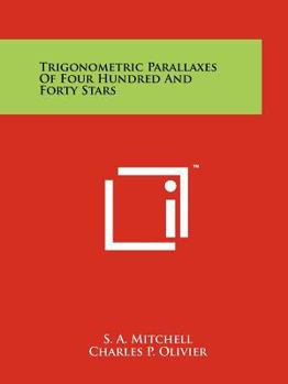 Paperback Trigonometric Parallaxes of Four Hundred and Forty Stars Book