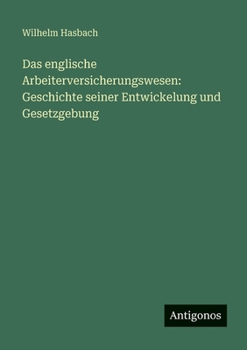 Paperback Das englische Arbeiterversicherungswesen: Geschichte seiner Entwickelung und Gesetzgebung [German] Book