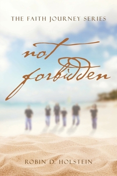 Paperback The Faith Journey Series: Not Forbidden Book