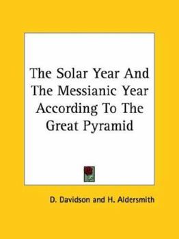 Paperback The Solar Year And The Messianic Year According To The Great Pyramid Book