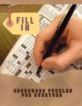 Paperback Fill In Crossword Puzzles For Everyone: Brain Stimulating Activity Books, The Everything Easy Crosswords Book, Quick And Easy Puzzles, Easy Fun-Sized Book