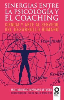 Sinergias entre la psicología y el coaching: Ciencia y arte al servicio del desarrollo humano