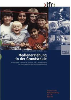 Paperback Medienerziehung in Der Grundschule: Grundlagen, Empirische Befunde Und Empfehlungen Zur Situation in Schule Und Lehrerbildung [German] Book