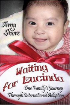 Paperback Waiting for Lucinda: One Family's Journey Through International Adoption Book