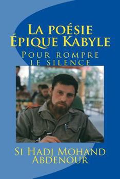 Paperback la poésie épique kabyle: rompre avec le silence [French] Book