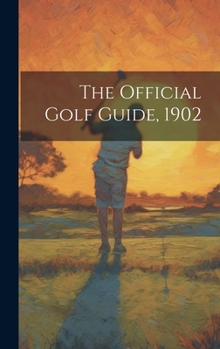 Hardcover The Official Golf Guide, 1902 Book