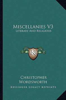 Miscellanies V3: Literary And Religious