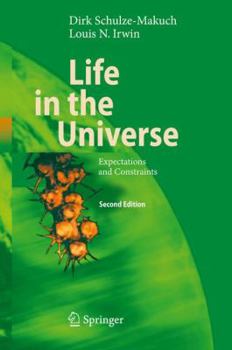 Life in the Universe: Expectations and Constraints - Book  of the Advances in Astrobiology and Biogeophysics